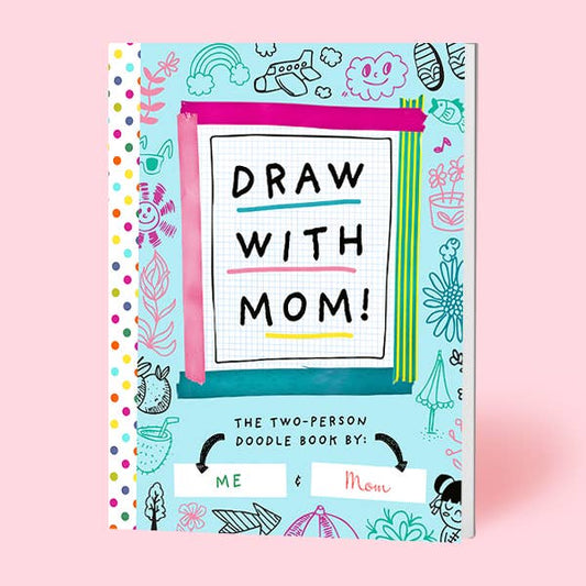 Draw With Mom! (Kids Doodle Coloring Book)