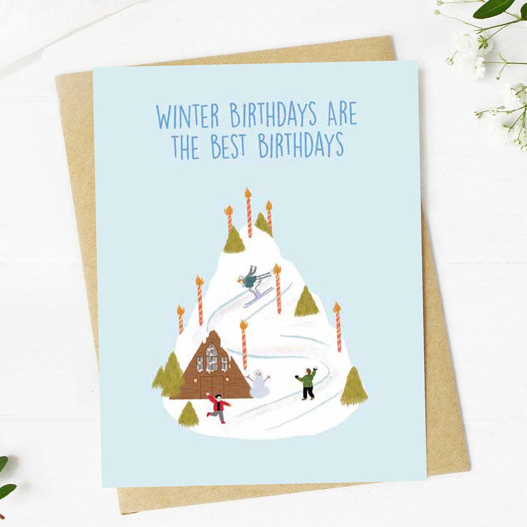 "Winter birthdays are the best birthdays" Card