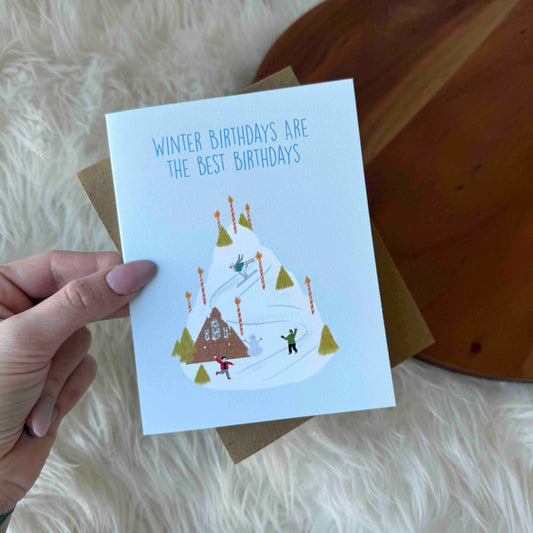 "Winter birthdays are the best birthdays" Card
