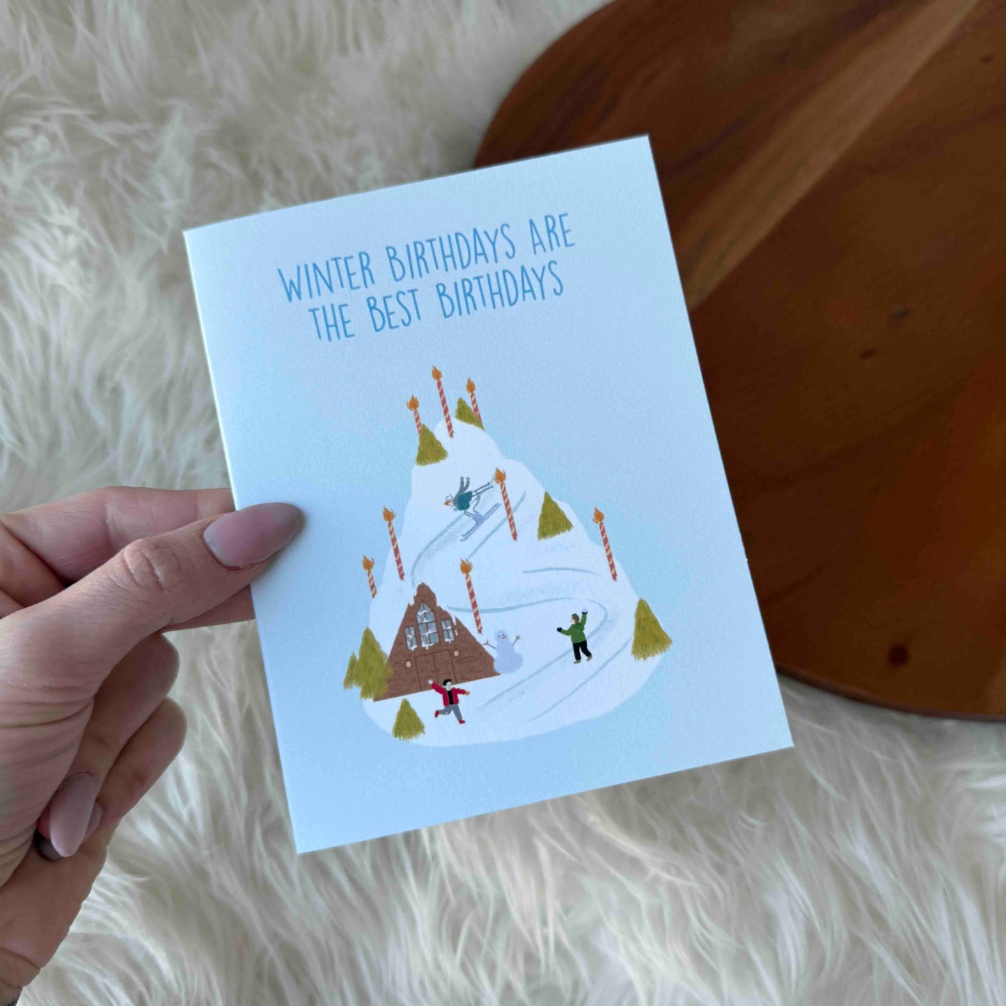 "Winter birthdays are the best birthdays" Card
