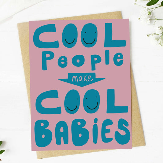 Big Moods - "Cool People Make Cool Babies" New Parent Card